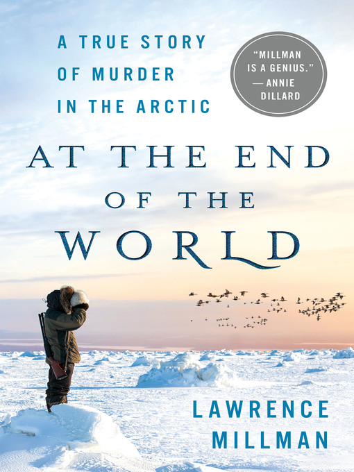 Title details for At the End of the World by Lawrence Millman - Wait list